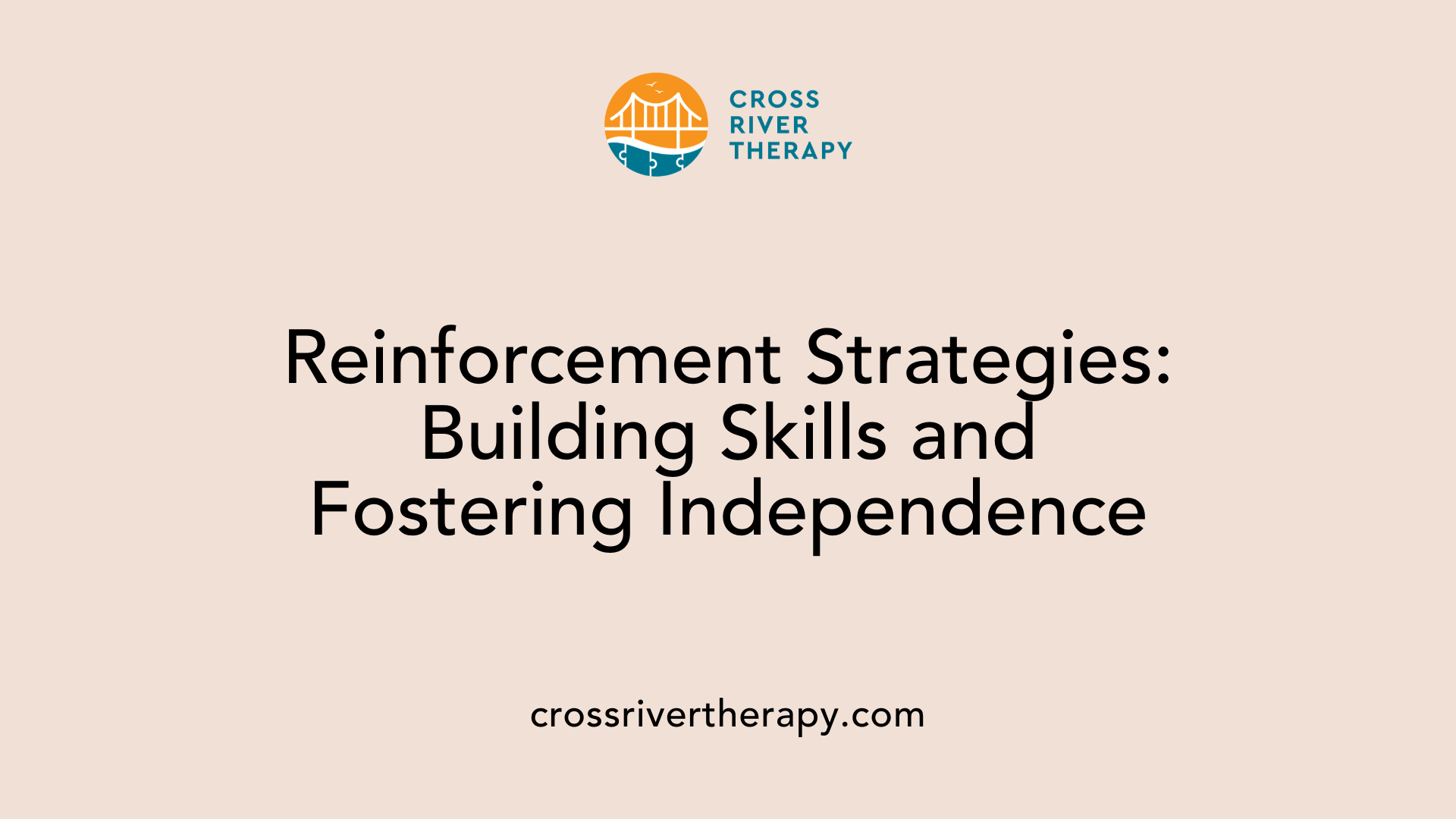 Reinforcement Strategies: Building Skills and Fostering Independence