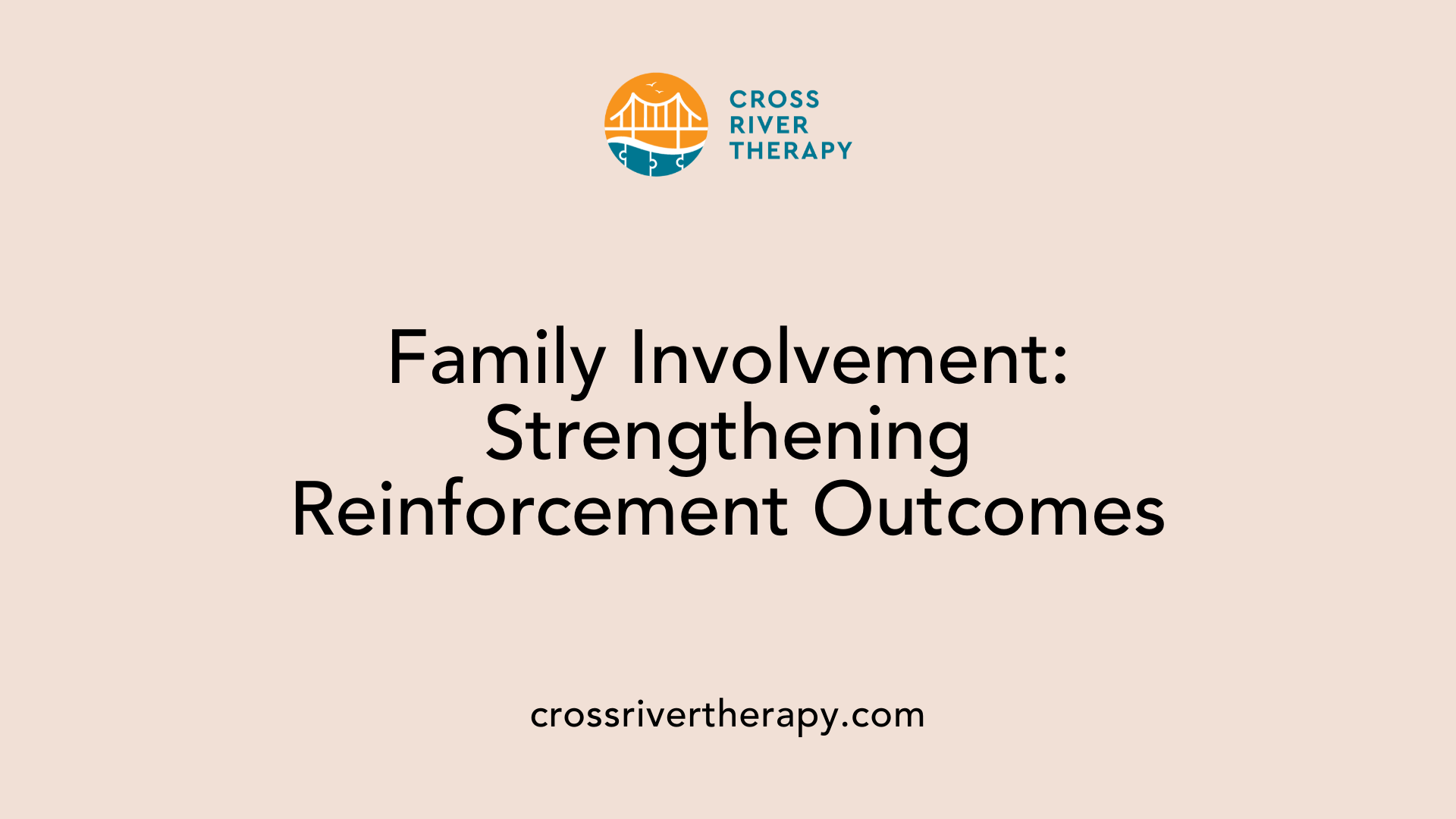 Family Involvement: Strengthening Reinforcement Outcomes