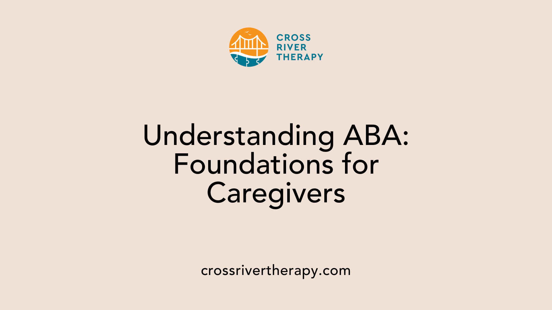 Understanding ABA: Foundations for Caregivers