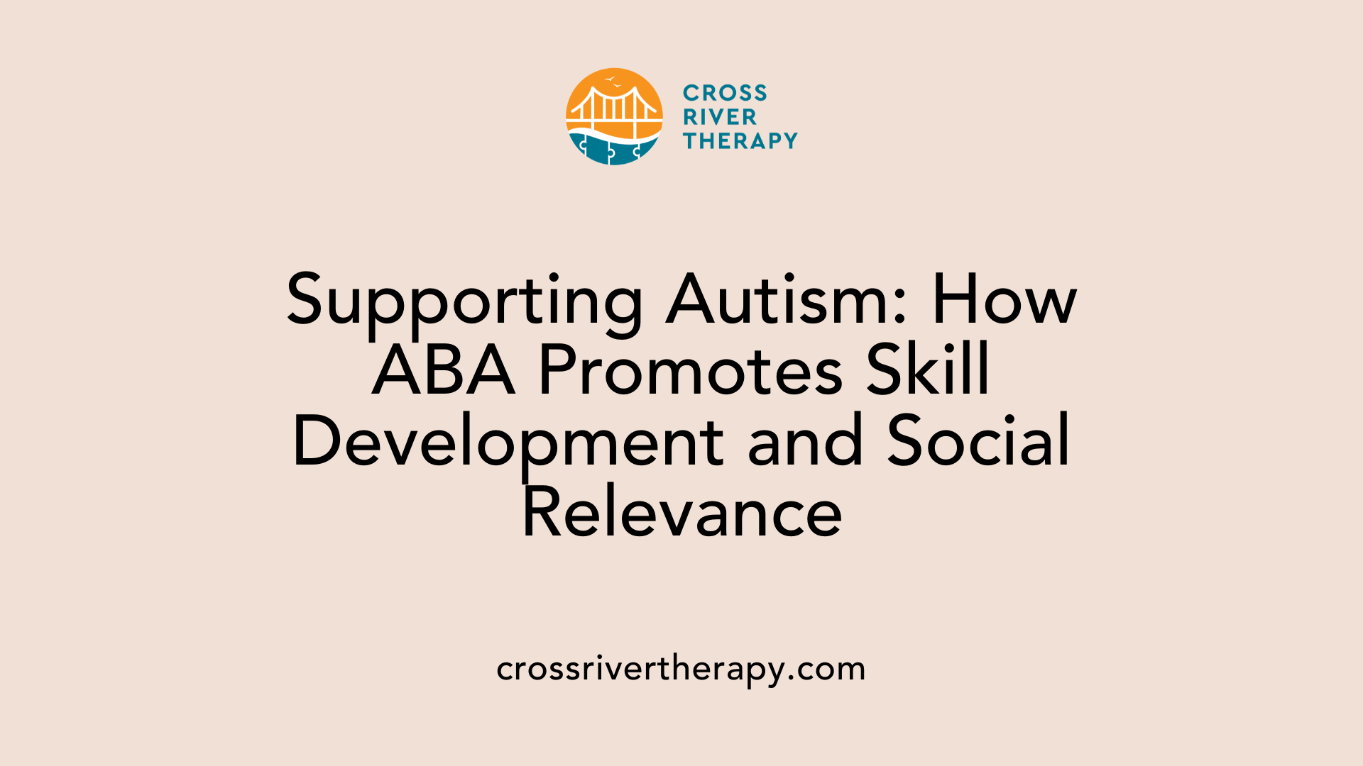 Supporting Autism: How ABA Promotes Skill Development and Social Relevance