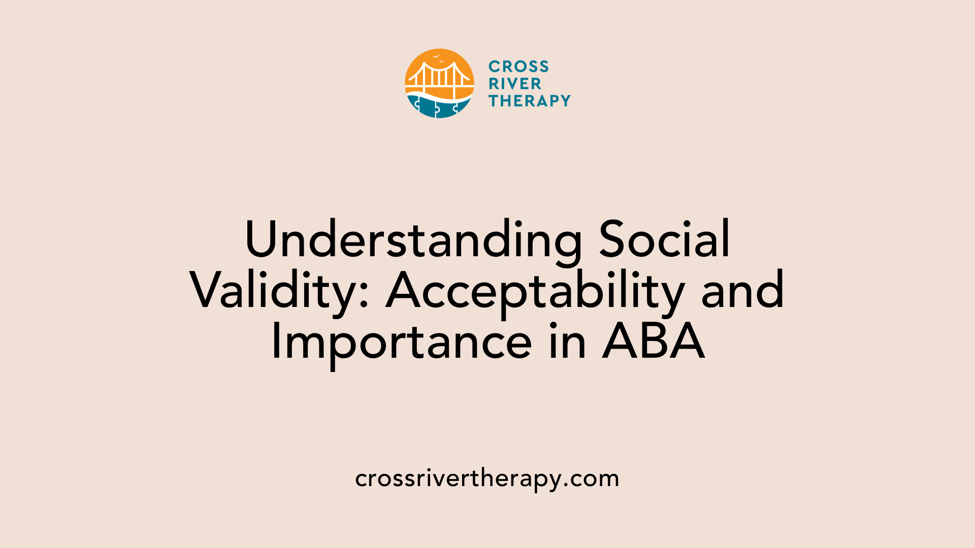Understanding Social Validity: Acceptability and Importance in ABA