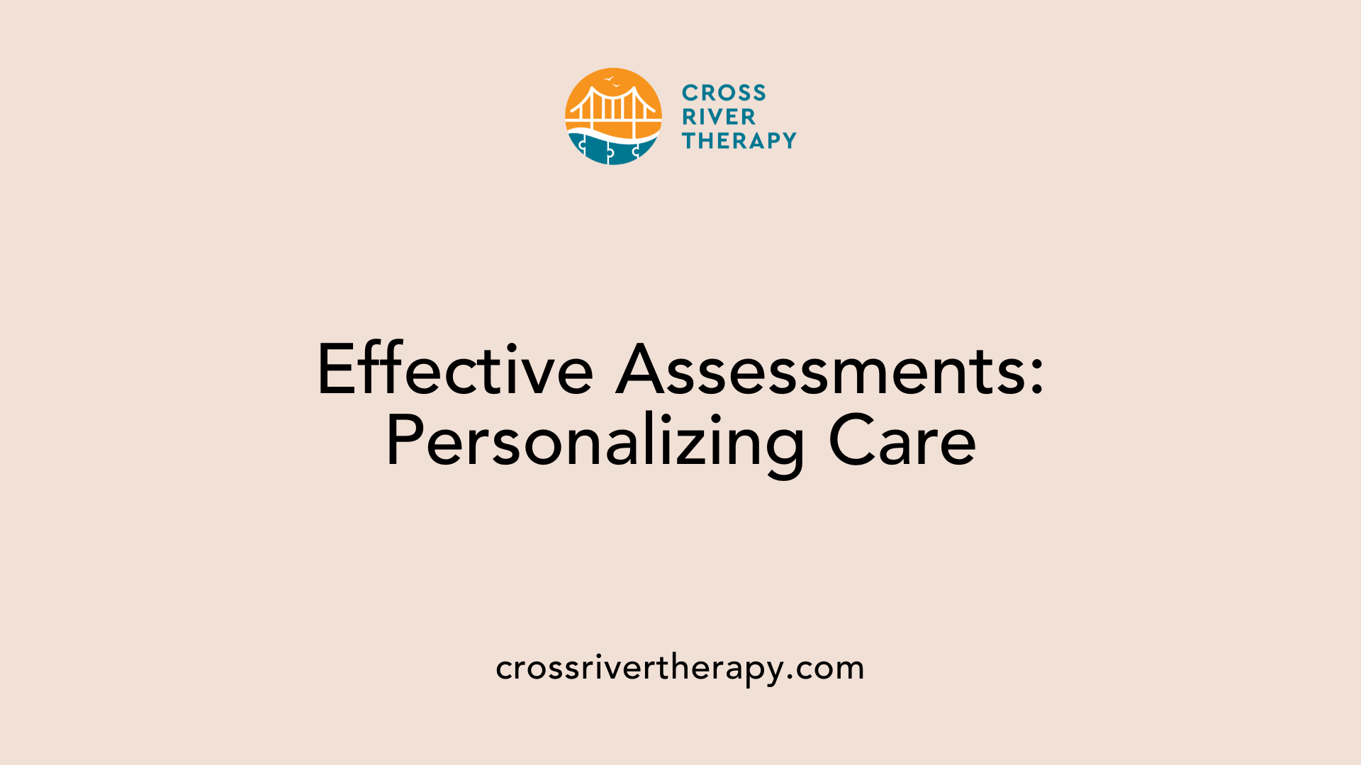 Effective Assessments: Personalizing Care