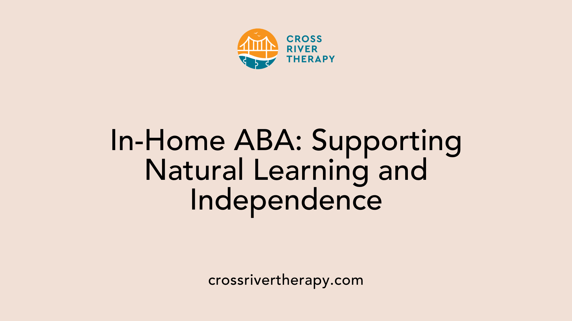 In-Home ABA: Supporting Natural Learning and Independence