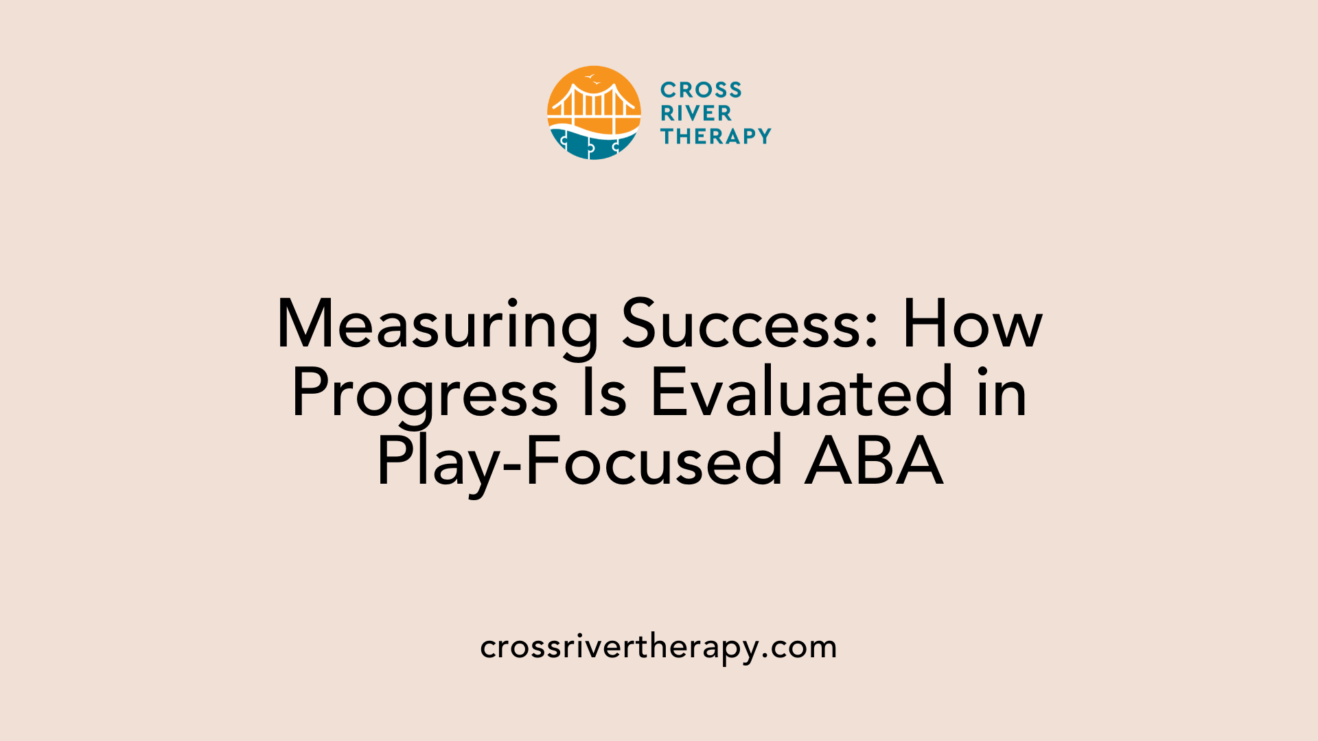 Measuring Success: How Progress Is Evaluated in Play-Focused ABA