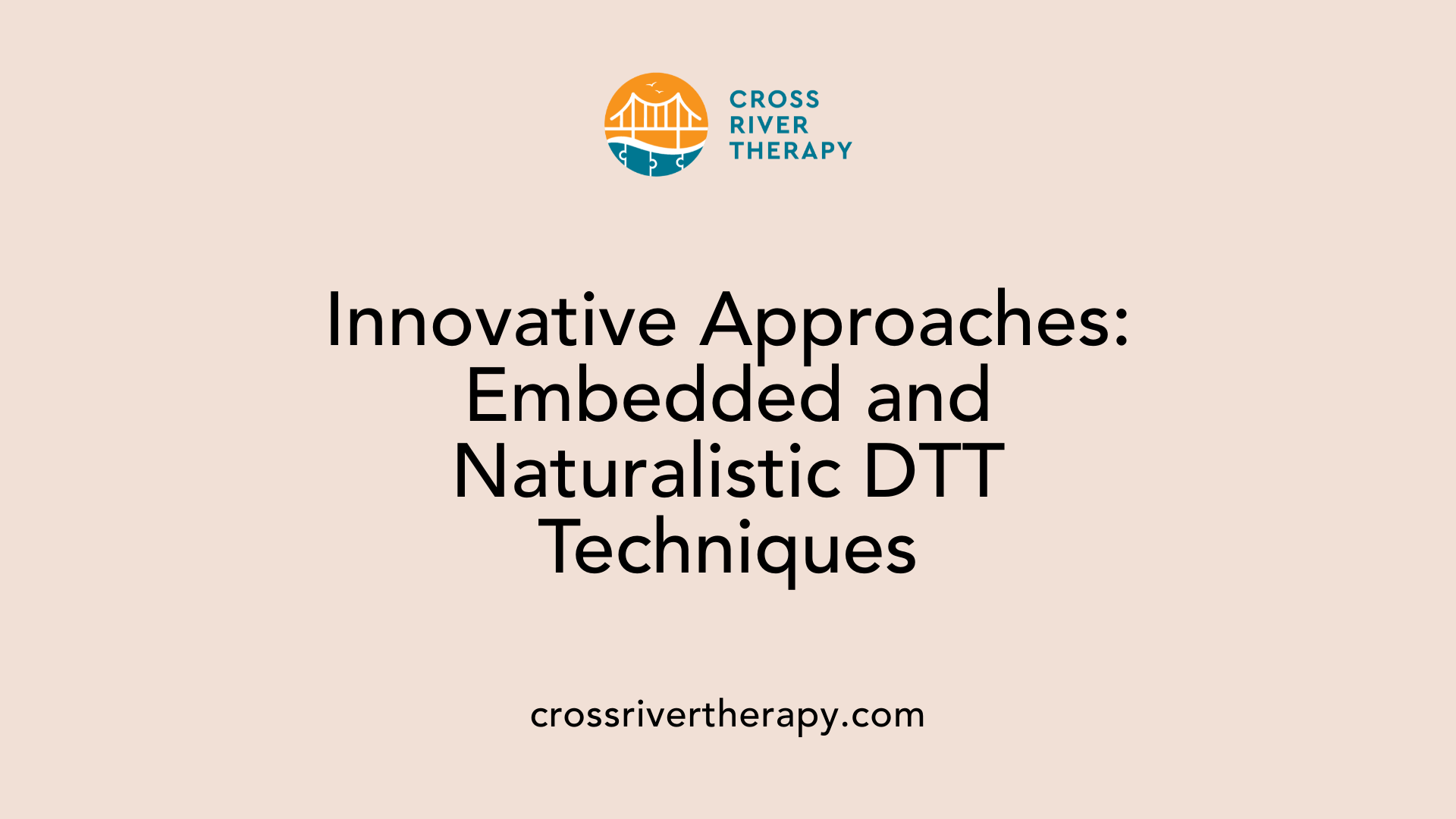 Innovative Approaches: Embedded and Naturalistic DTT Techniques
