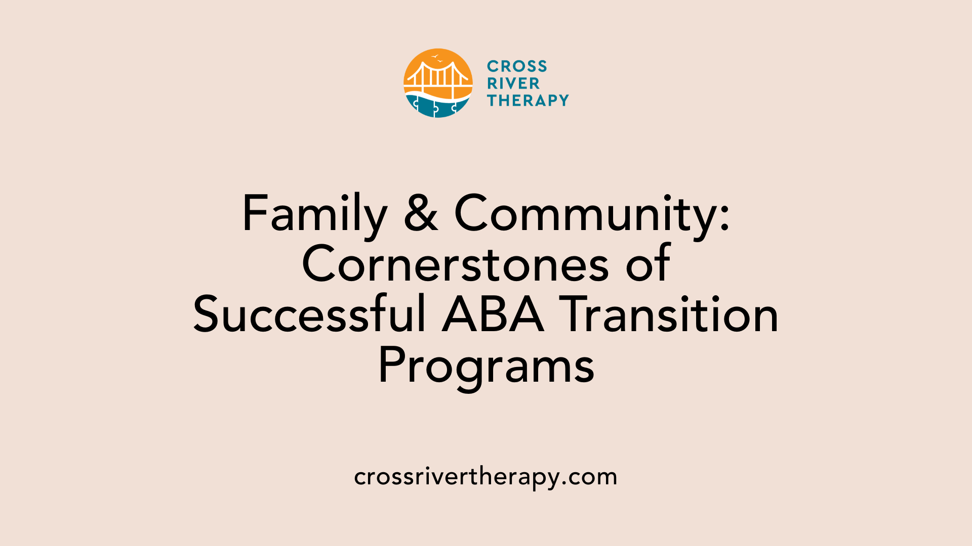 Family &amp; Community: Cornerstones of Successful ABA Transition Programs