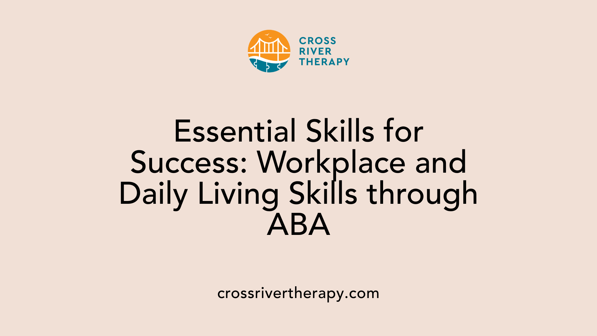 Essential Skills for Success: Workplace and Daily Living Skills through ABA
