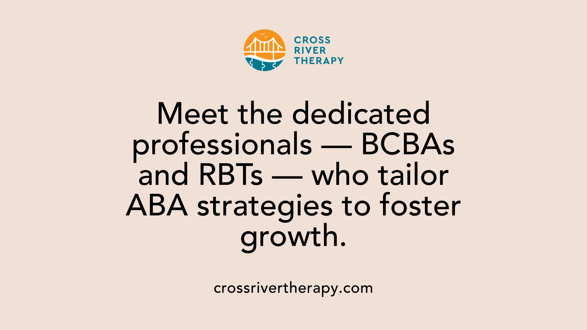 Meet the dedicated professionals — BCBAs and RBTs — who tailor ABA strategies to foster growth.