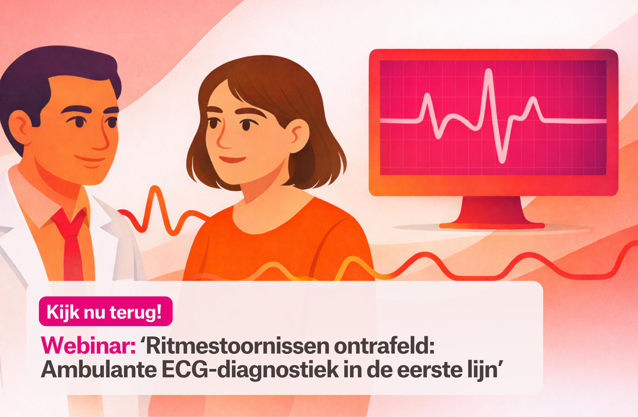 Webinar: hartritmestoornissen en de inzet van ambulante ECG-diagnostiek in de eerste lijn