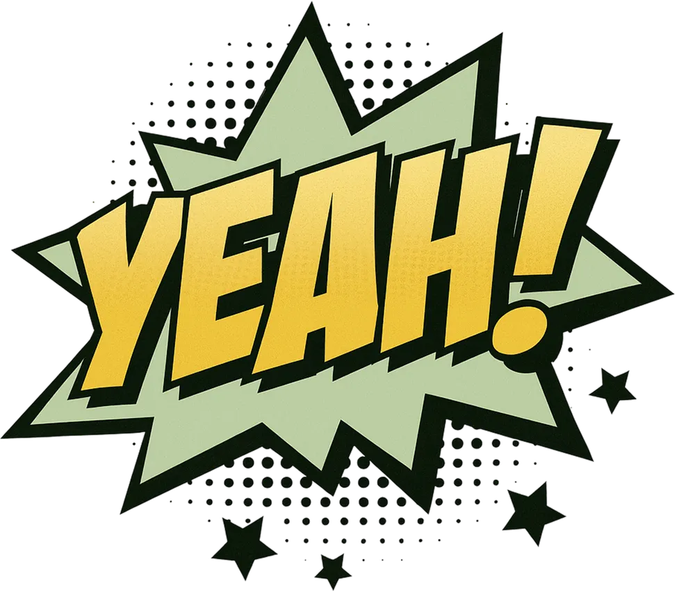 "Yeah!" in pop art style.