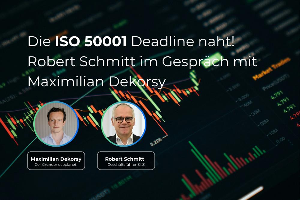 Webinar Ankündigung ISO 50001 Deadline mit Robert Schmitt und Maximilian DeDeus