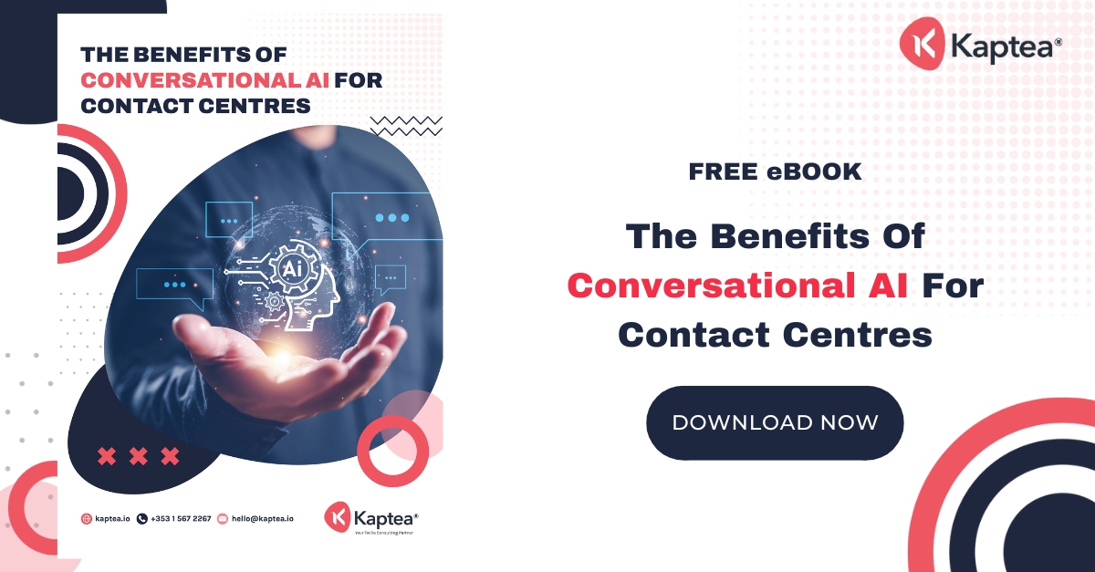 The Benefits Of Conversational AI For Contact Centres - eBook - SM - Kaptea