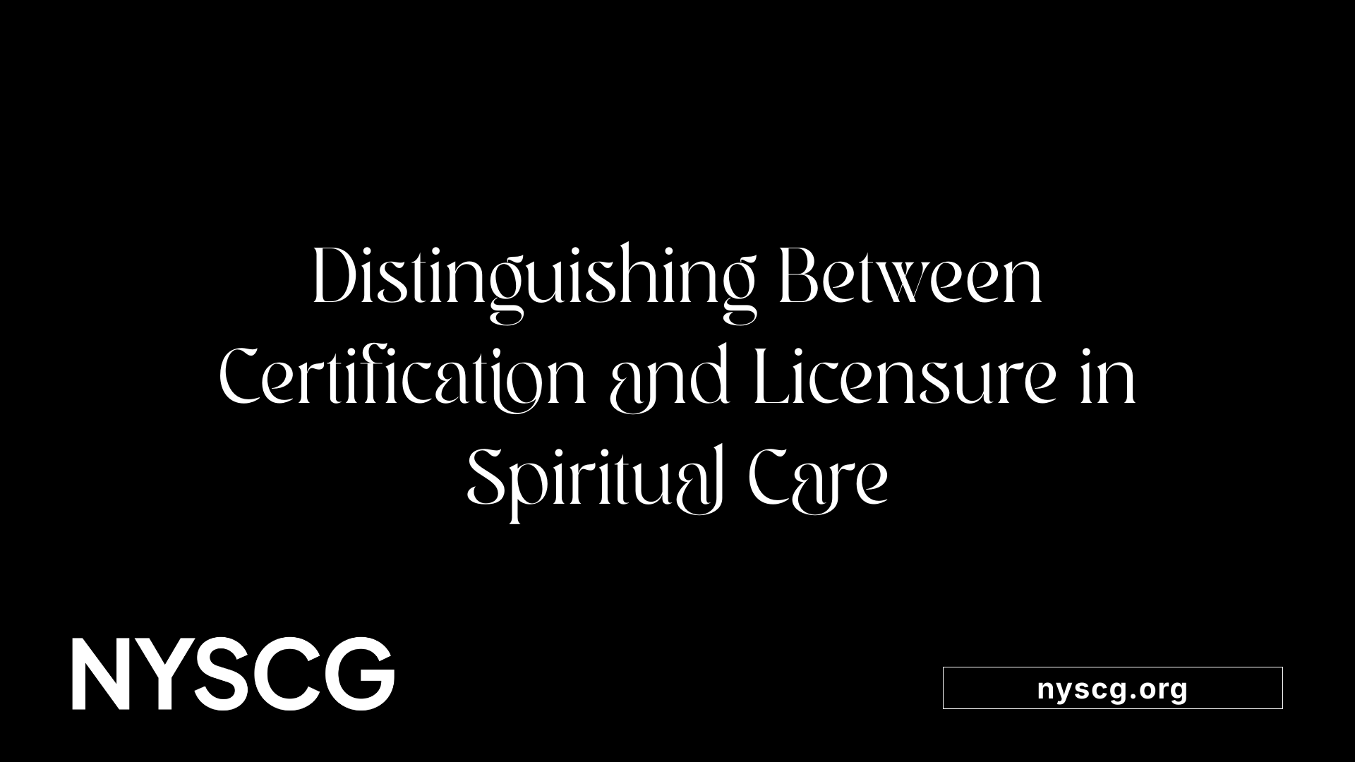 Distinguishing Between Certification and Licensure in Spiritual Care