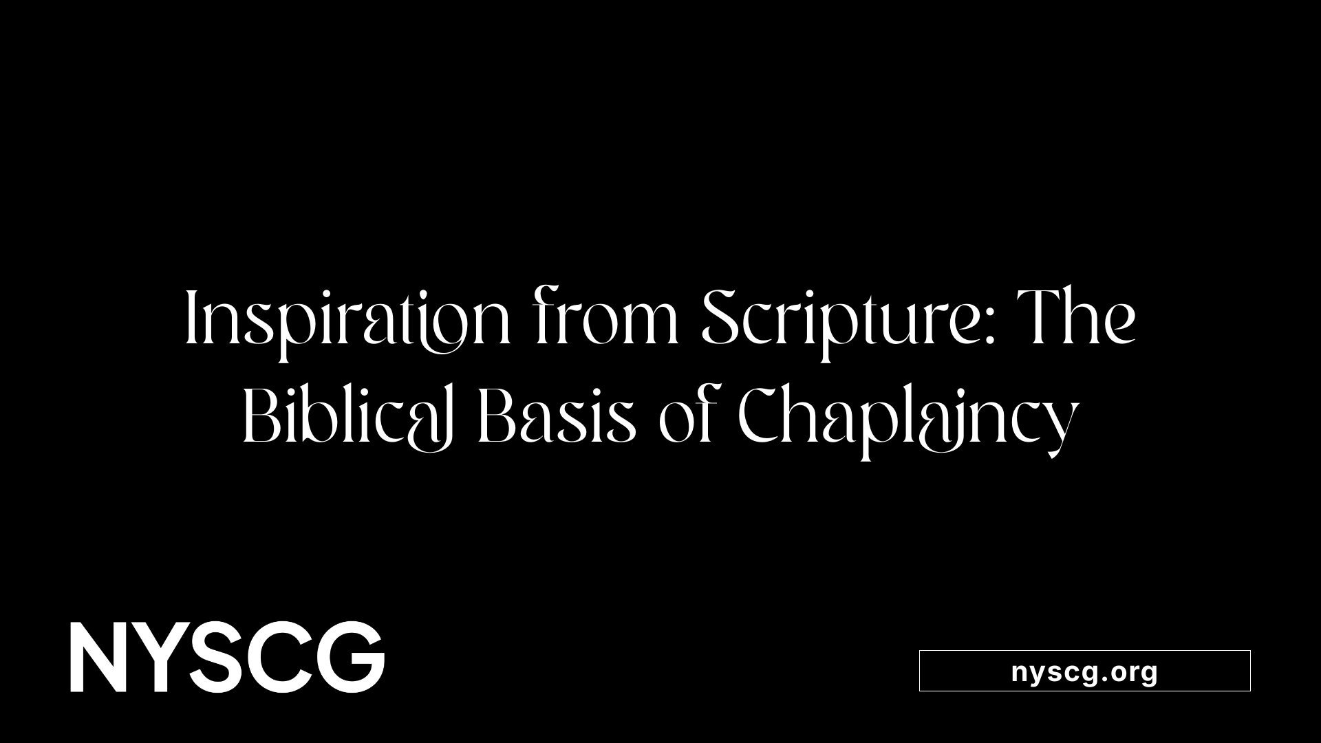 Inspiration from Scripture: The Biblical Basis of Chaplaincy