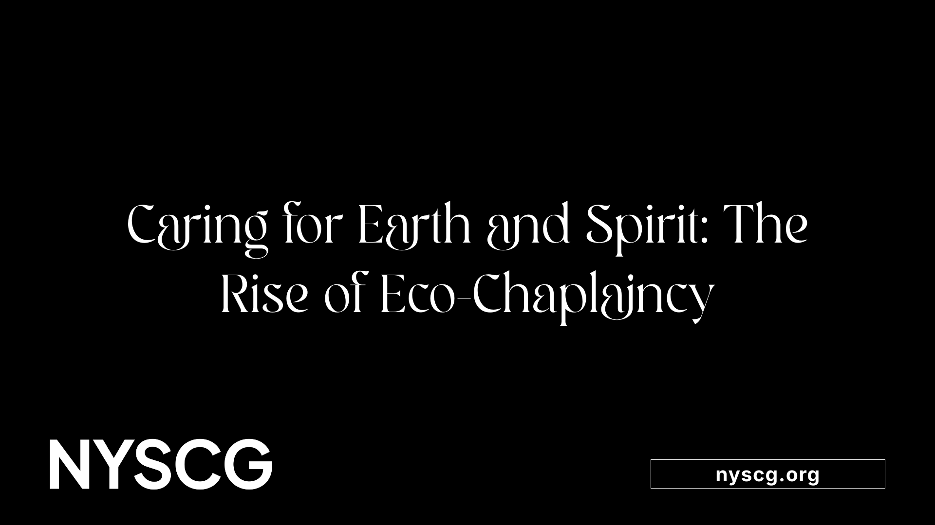 Caring for Earth and Spirit: The Rise of Eco-Chaplaincy