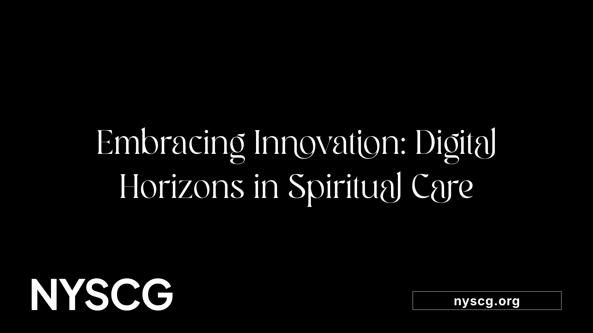 Embracing Innovation: Digital Horizons in Spiritual Care