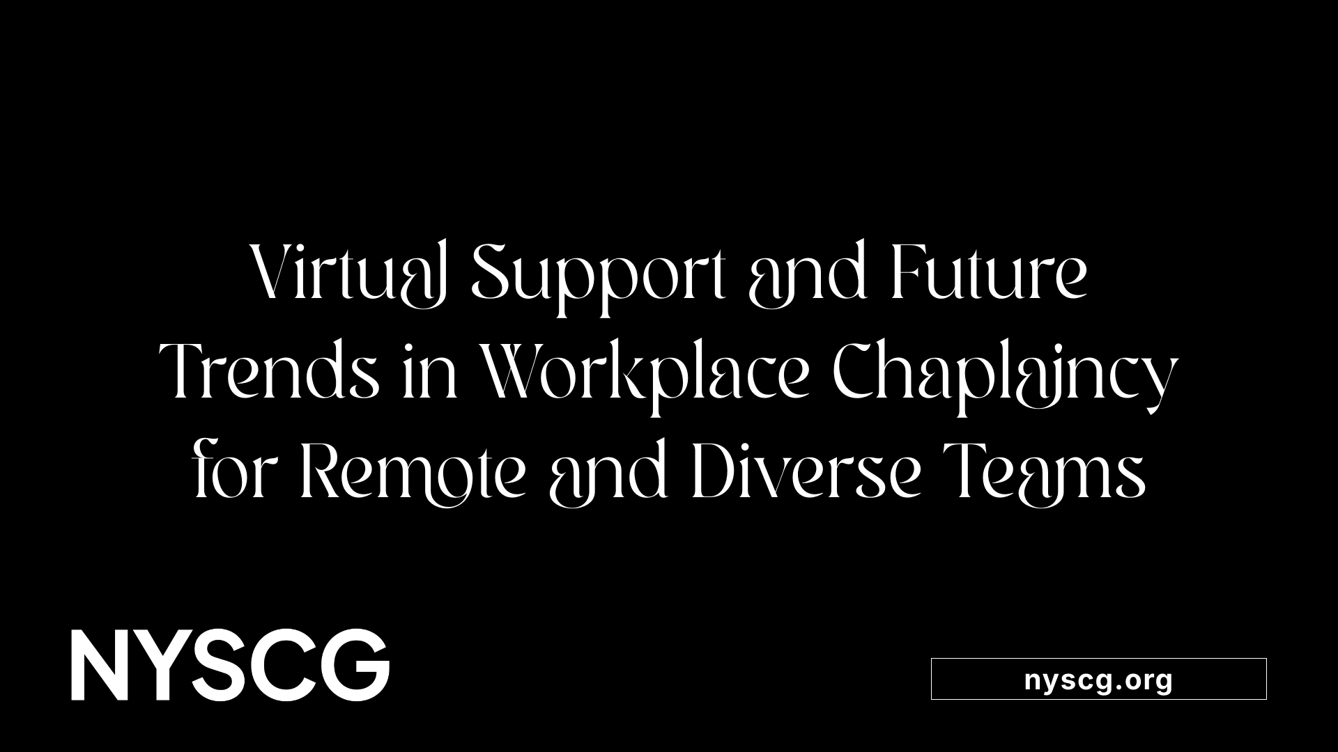 Virtual Support and Future Trends in Workplace Chaplaincy for Remote and Diverse Teams