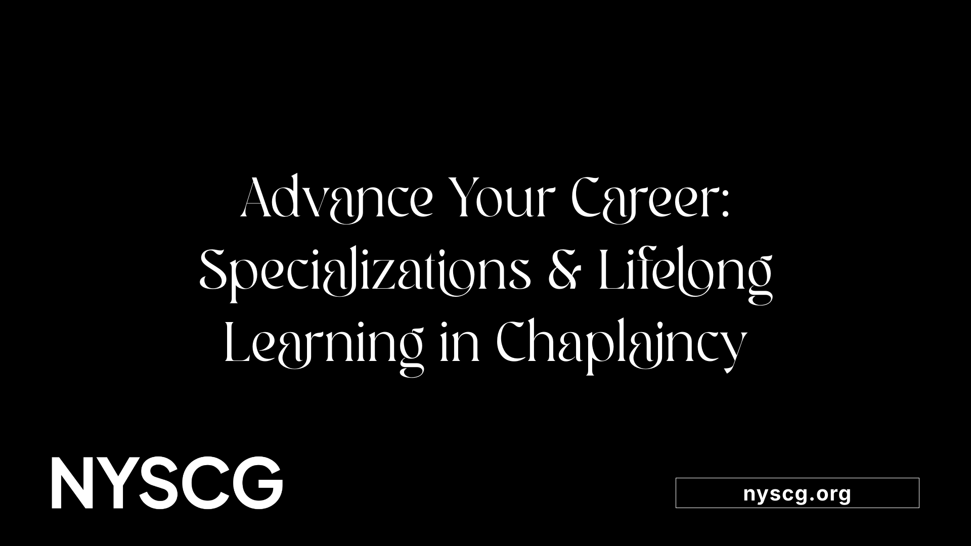 Advance Your Career: Specializations &amp; Lifelong Learning in Chaplaincy