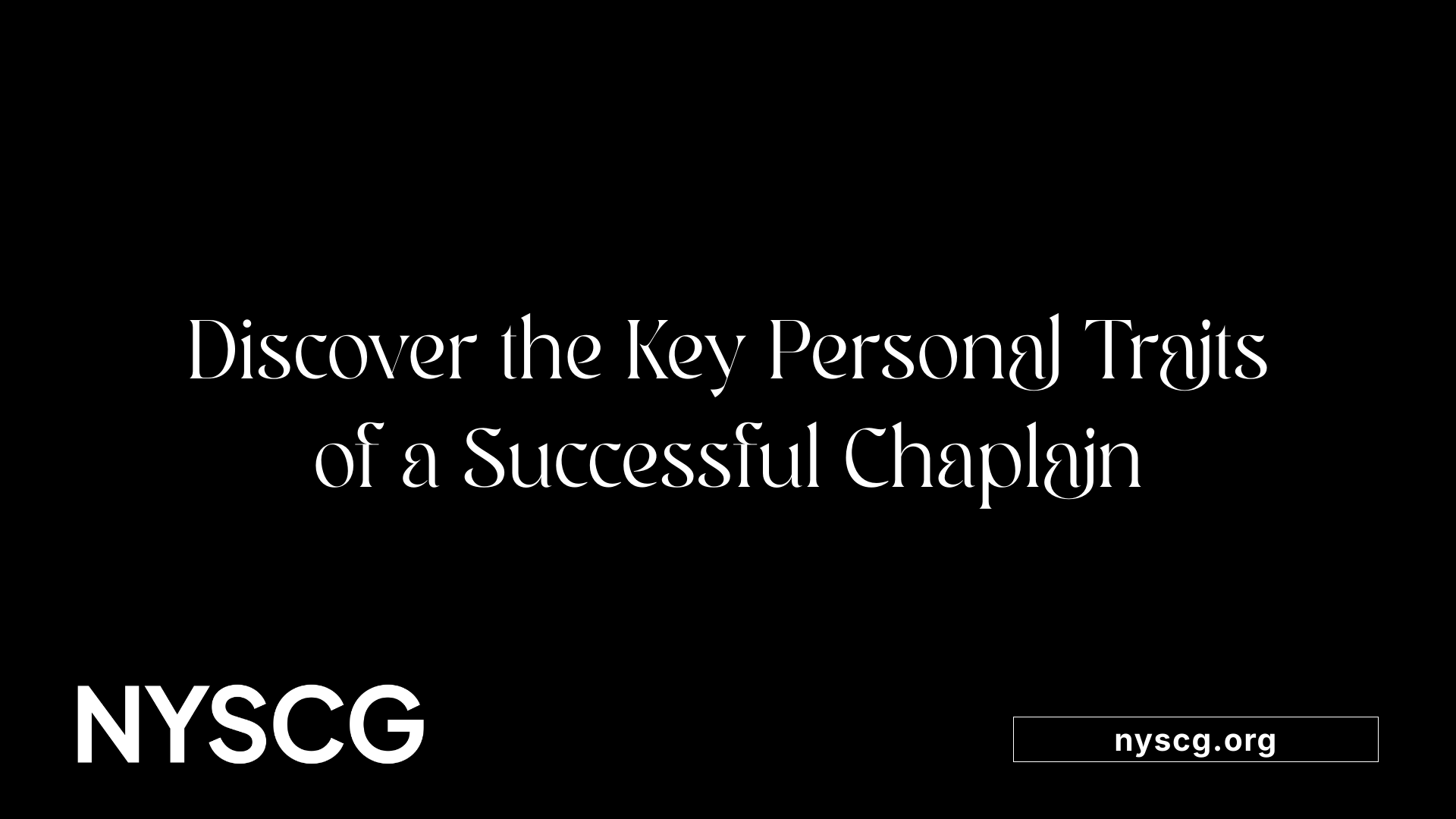 Discover the Key Personal Traits of a Successful Chaplain