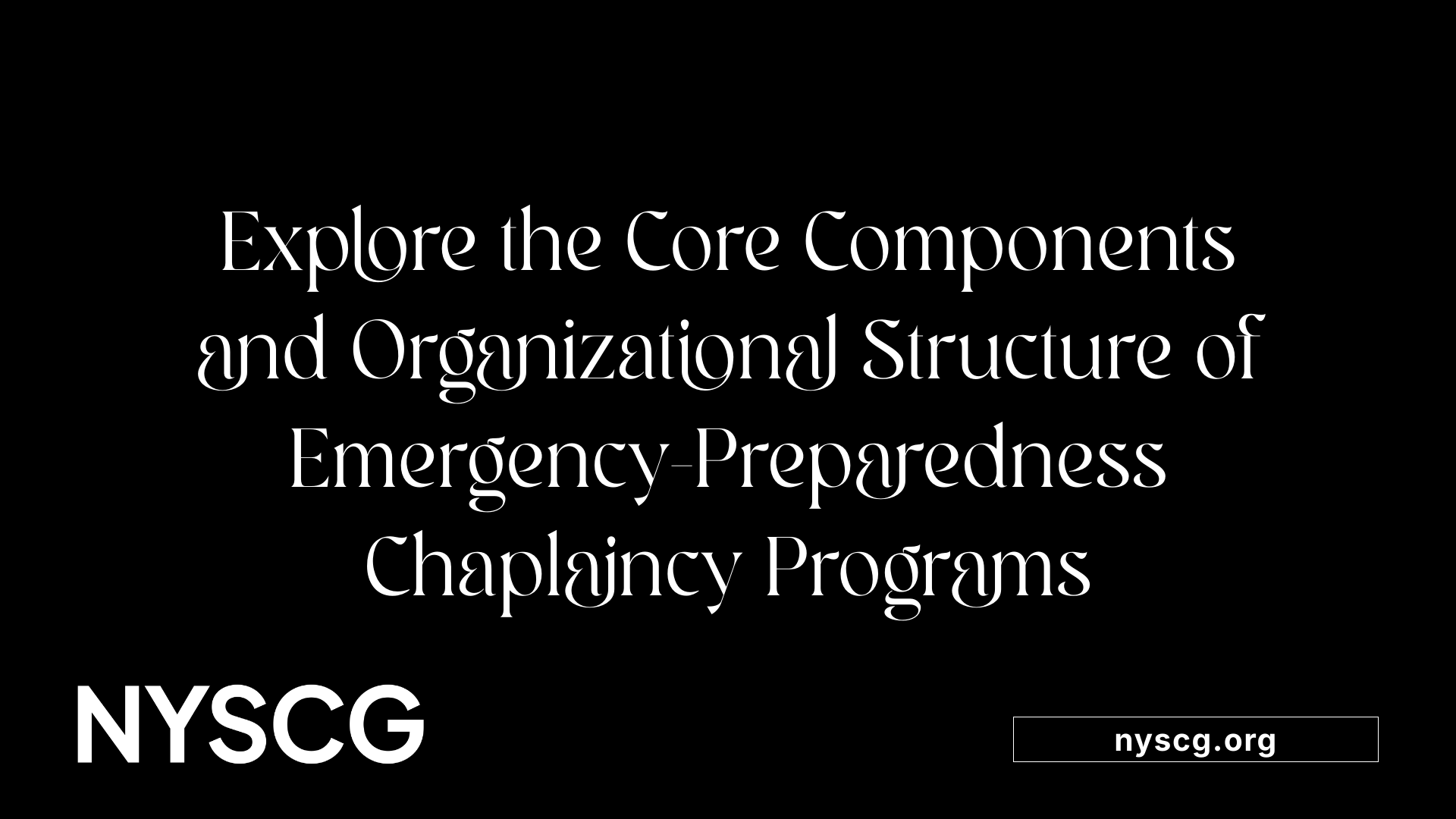 Explore the Core Components and Organizational Structure of Emergency-Preparedness Chaplaincy Programs