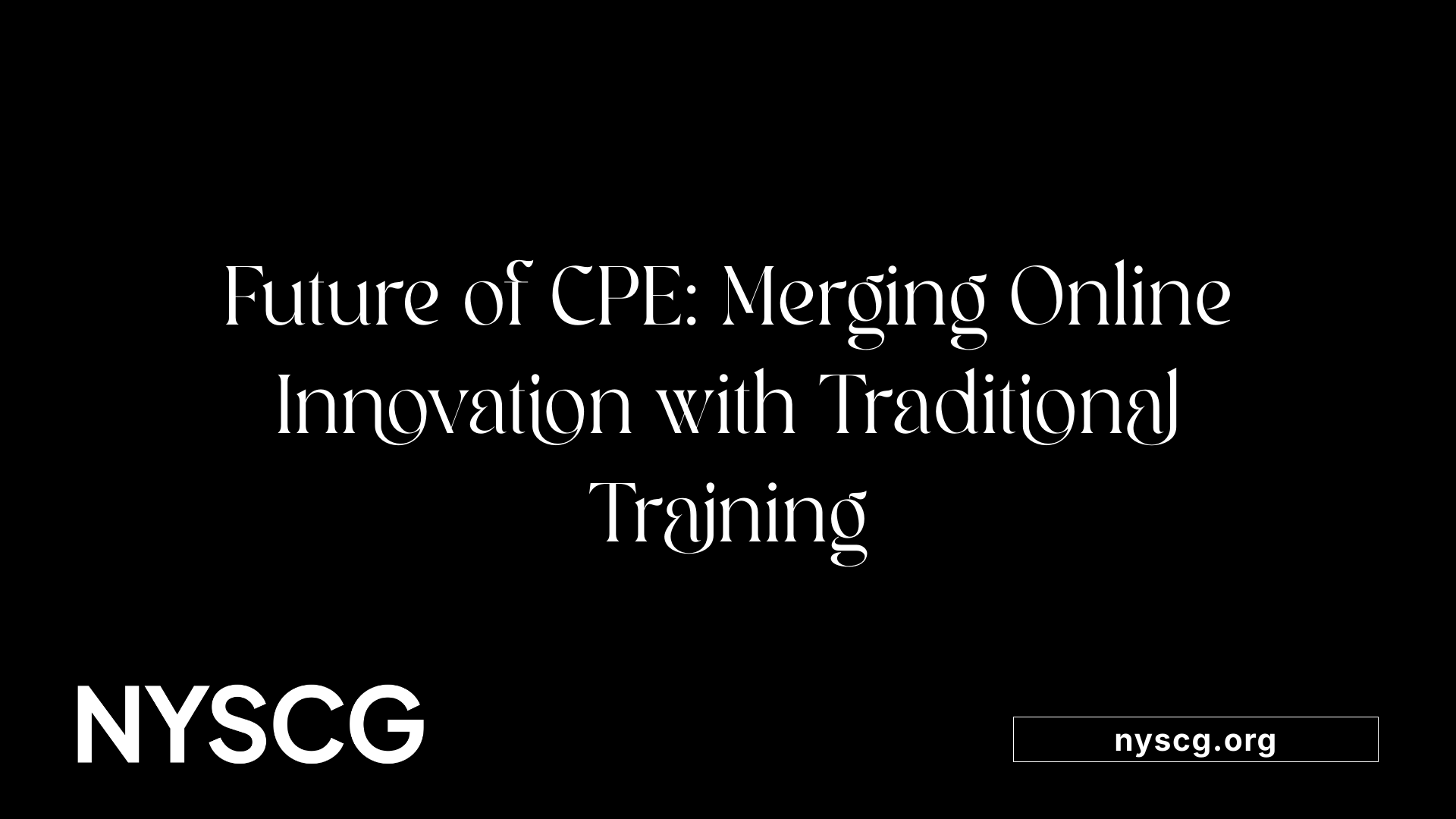 Future of CPE: Merging Online Innovation with Traditional Training
