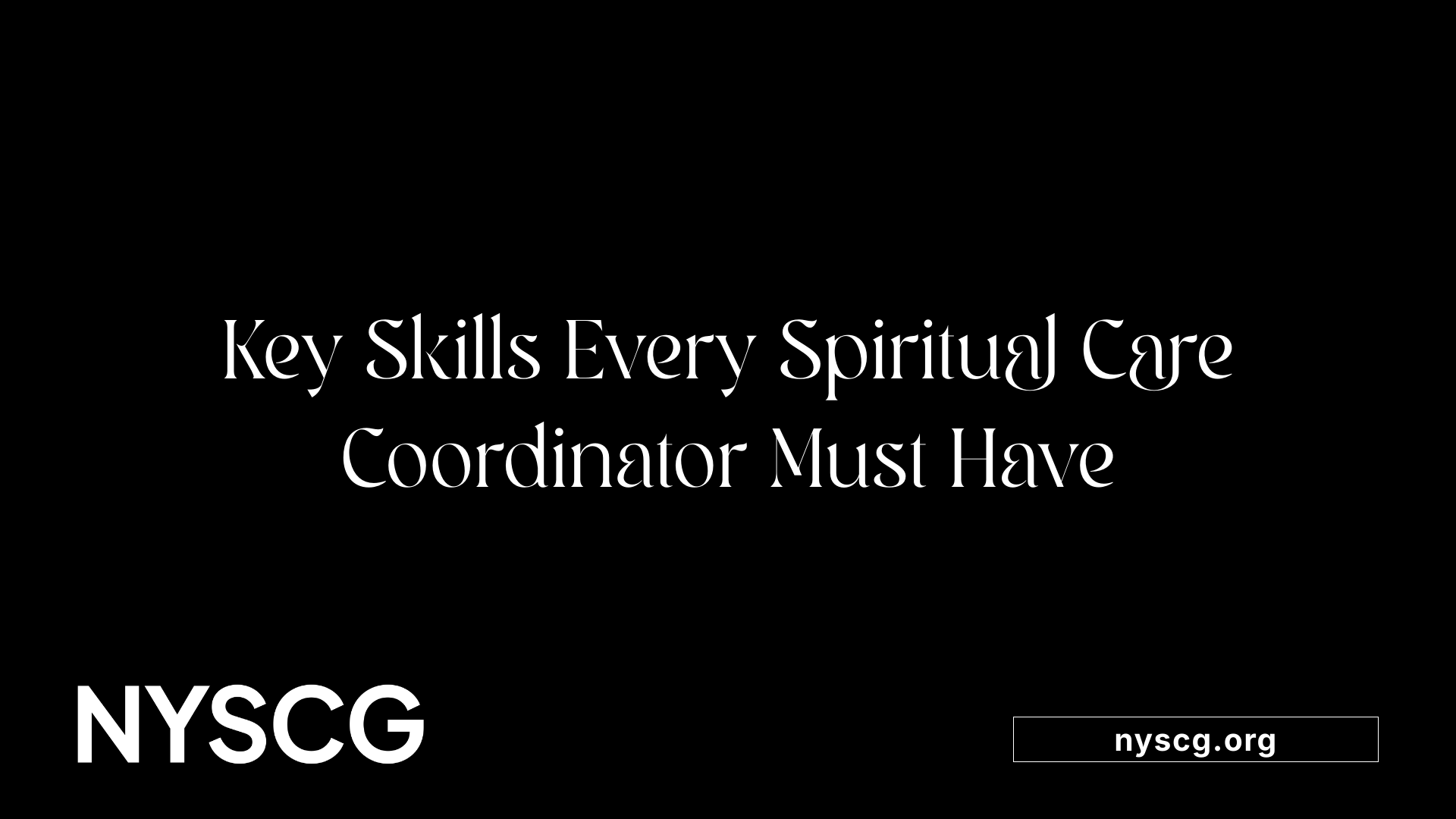 Key Skills Every Spiritual Care Coordinator Must Have