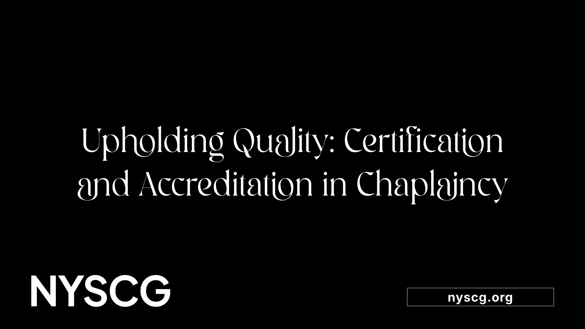 Upholding Quality: Certification and Accreditation in Chaplaincy