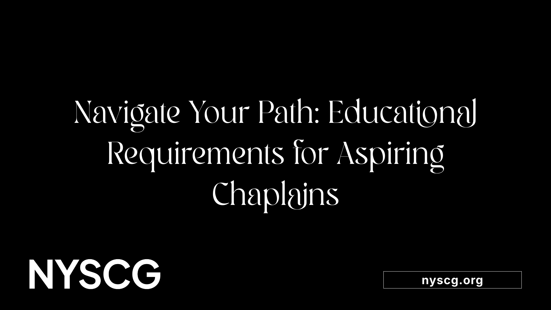 Navigate Your Path: Educational Requirements for Aspiring Chaplains