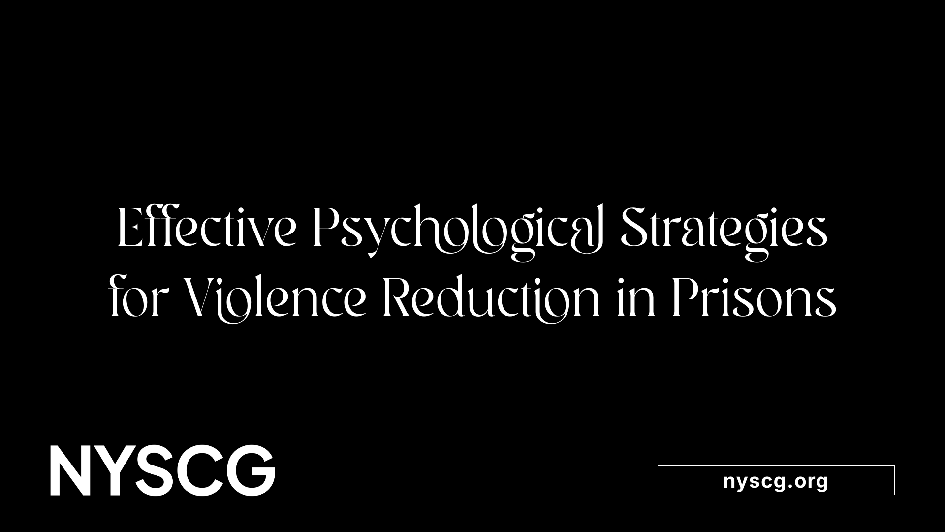 Effective Psychological Strategies for Violence Reduction in Prisons