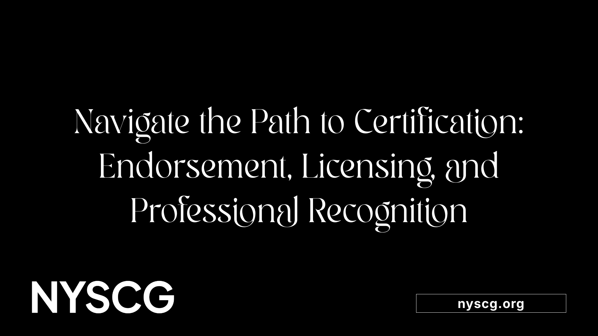 Navigate the Path to Certification: Endorsement, Licensing, and Professional Recognition