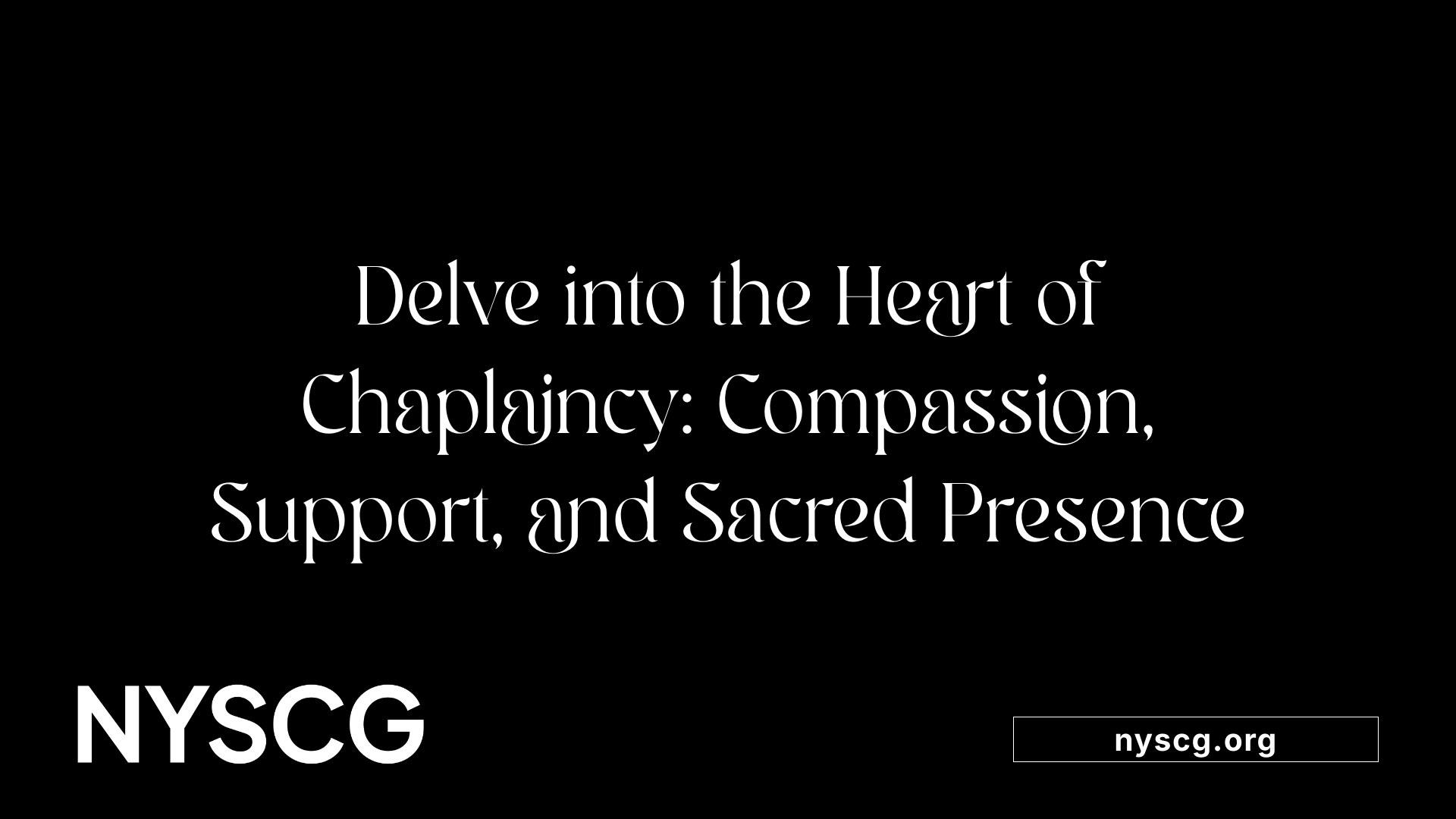Delve into the Heart of Chaplaincy: Compassion, Support, and Sacred Presence