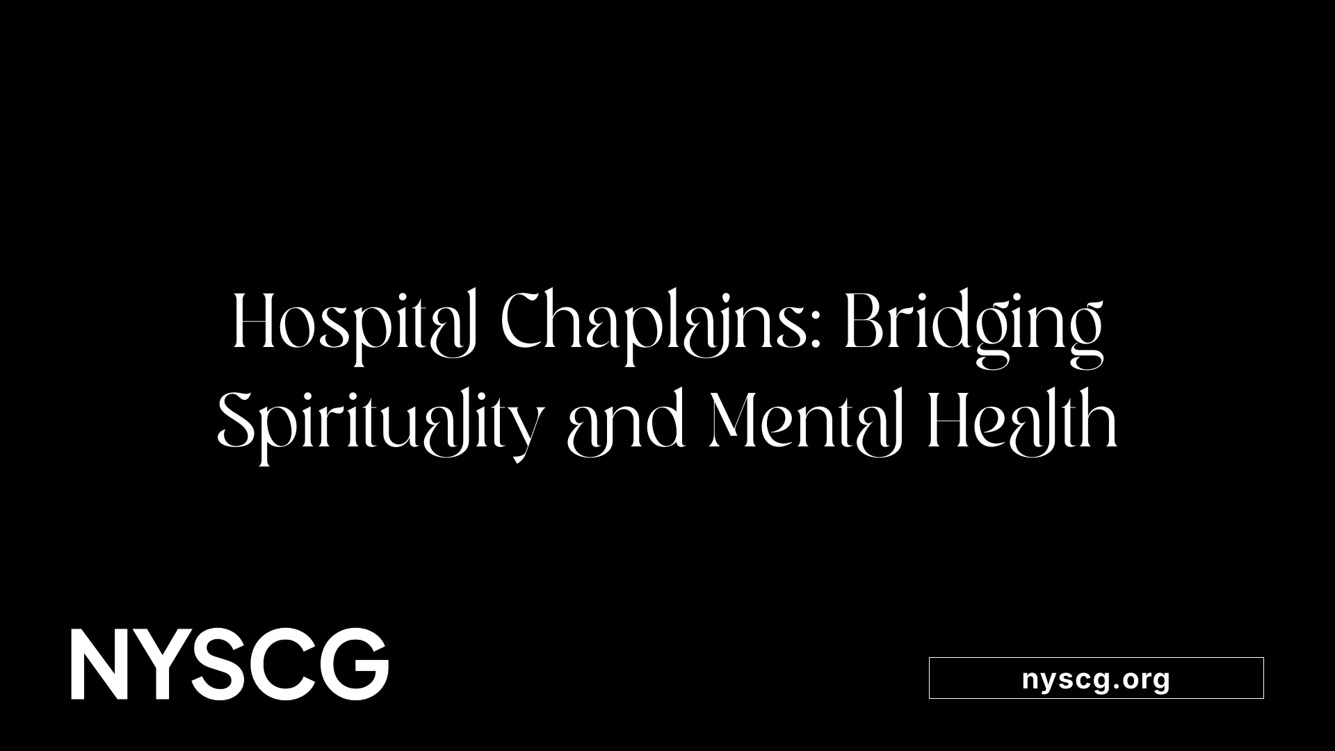 Hospital Chaplains: Bridging Spirituality and Mental Health