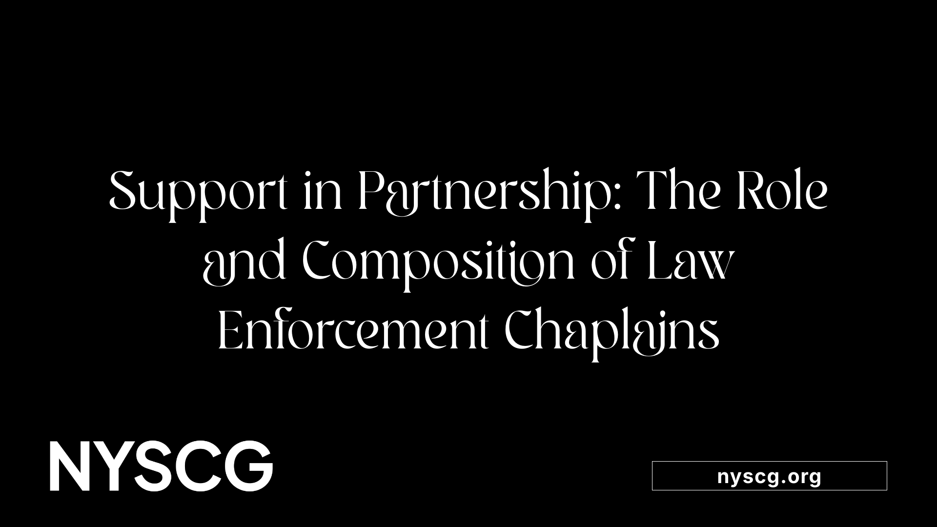 Support in Partnership: The Role and Composition of Law Enforcement Chaplains