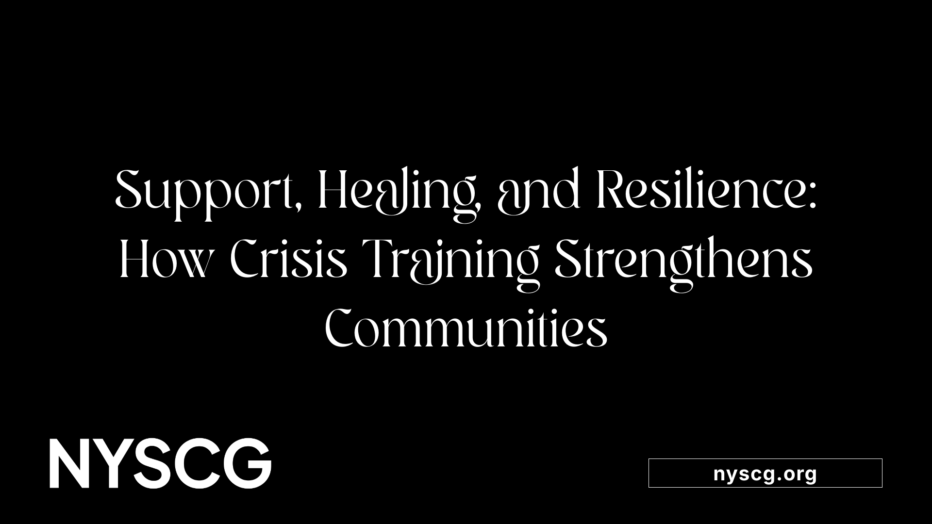 Support, Healing, and Resilience: How Crisis Training Strengthens Communities