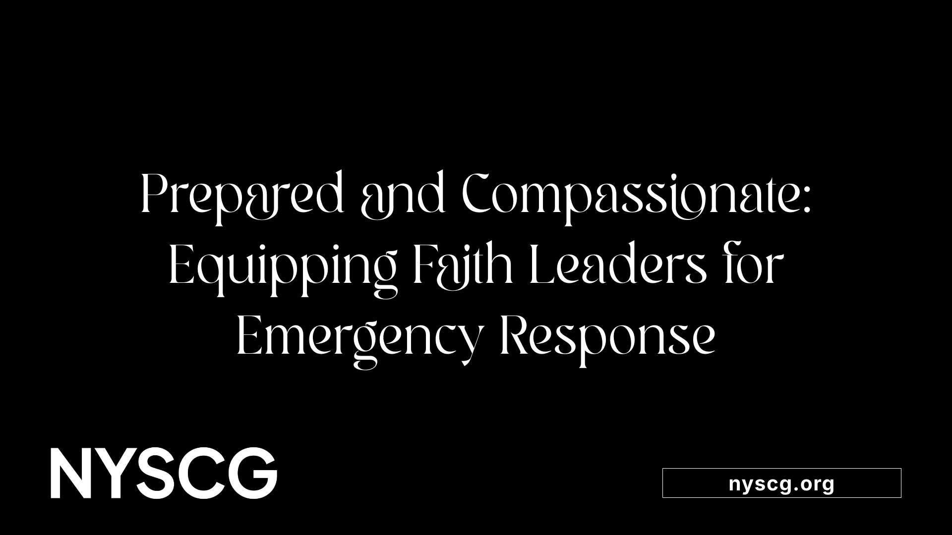 Prepared and Compassionate: Equipping Faith Leaders for Emergency Response