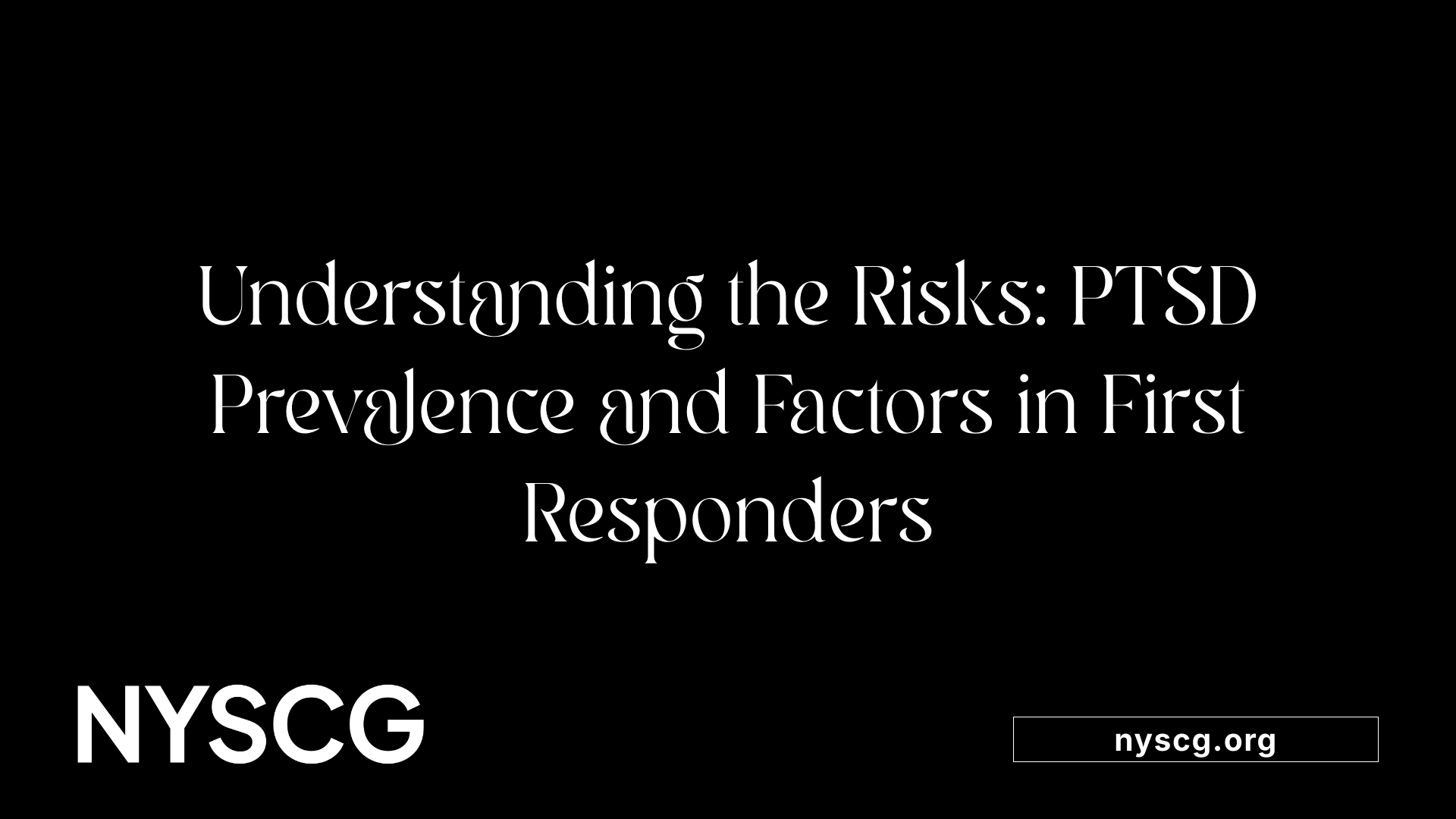 Understanding the Risks: PTSD Prevalence and Factors in First Responders