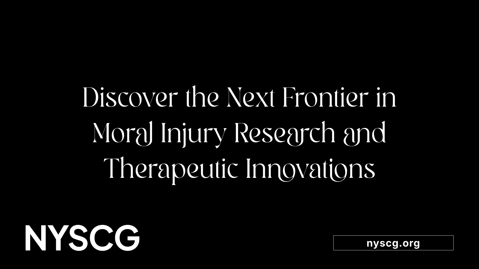Discover the Next Frontier in Moral Injury Research and Therapeutic Innovations