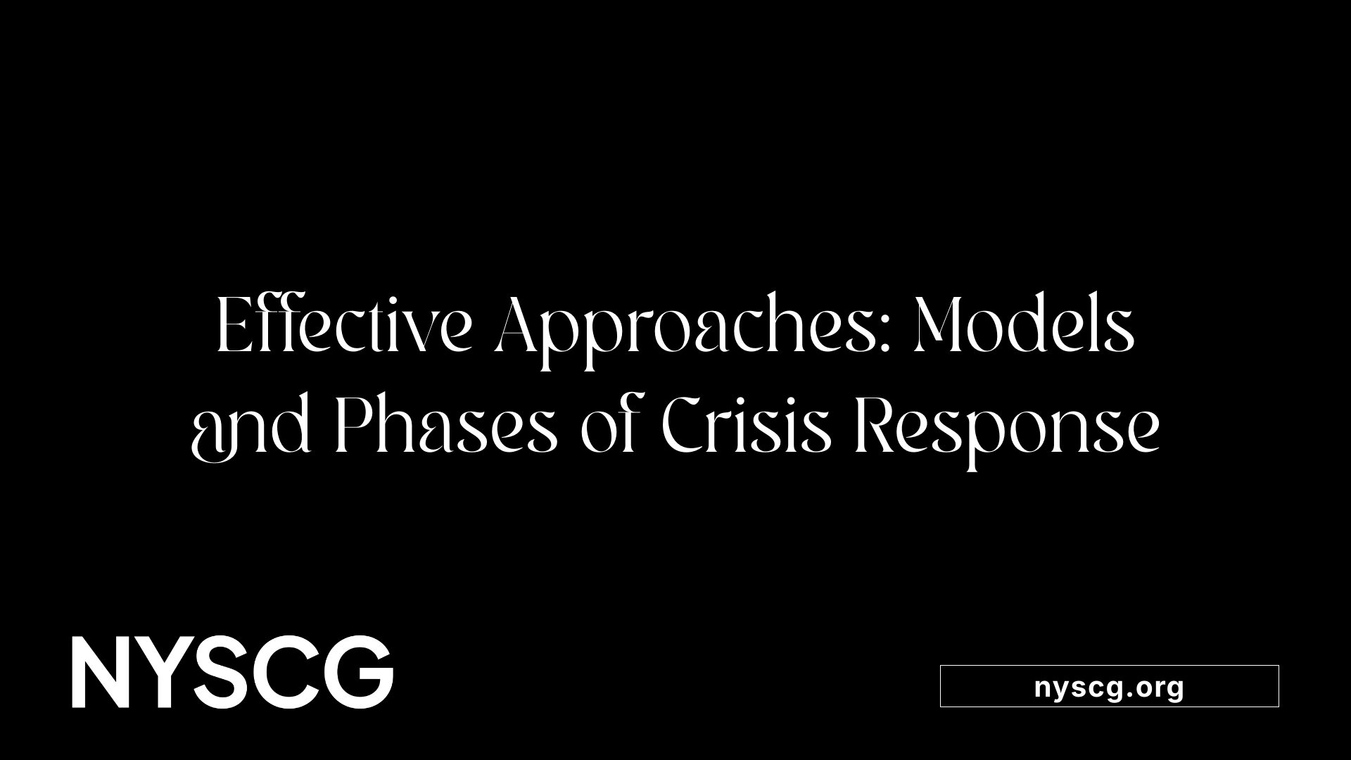 Effective Approaches: Models and Phases of Crisis Response