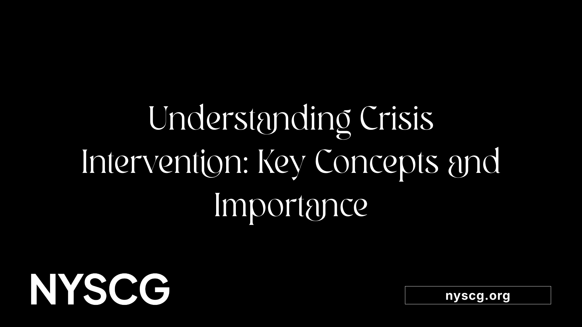 Understanding Crisis Intervention: Key Concepts and Importance