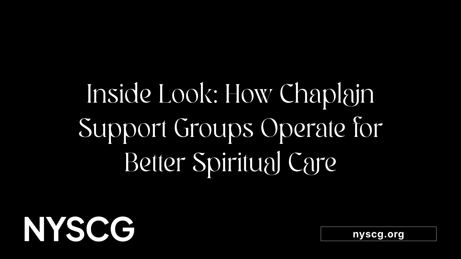 Inside Look: How Chaplain Support Groups Operate for Better Spiritual Care