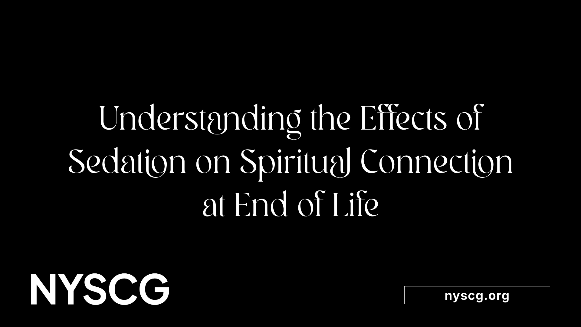 Understanding the Effects of Sedation on Spiritual Connection at End of Life