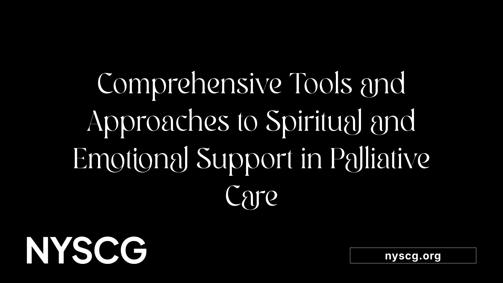Comprehensive Tools and Approaches to Spiritual and Emotional Support in Palliative Care