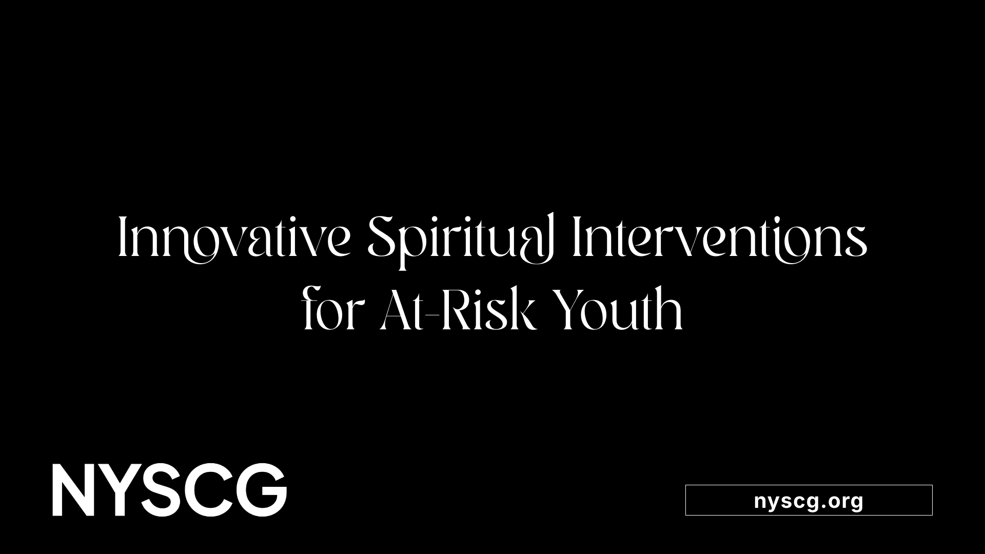Innovative Spiritual Interventions for At-Risk Youth