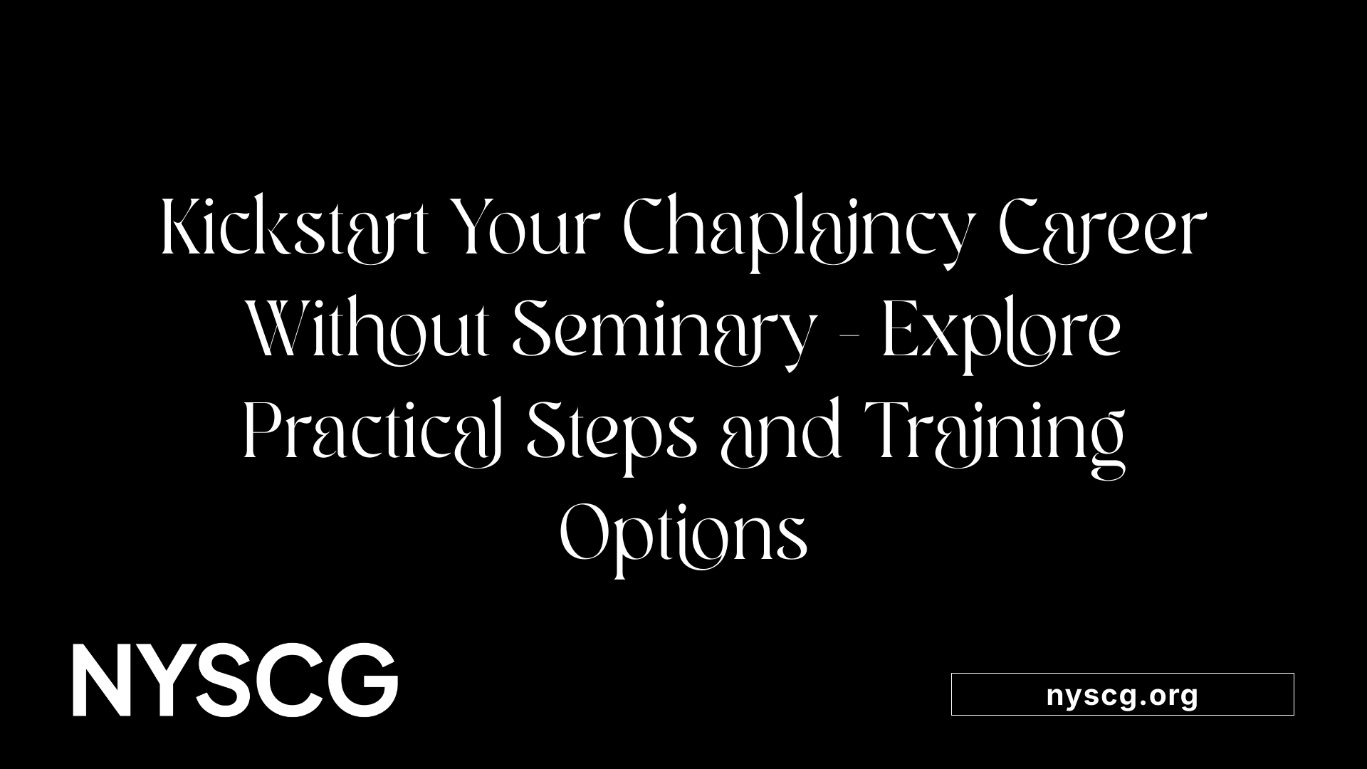 Kickstart Your Chaplaincy Career Without Seminary - Explore Practical Steps and Training Options