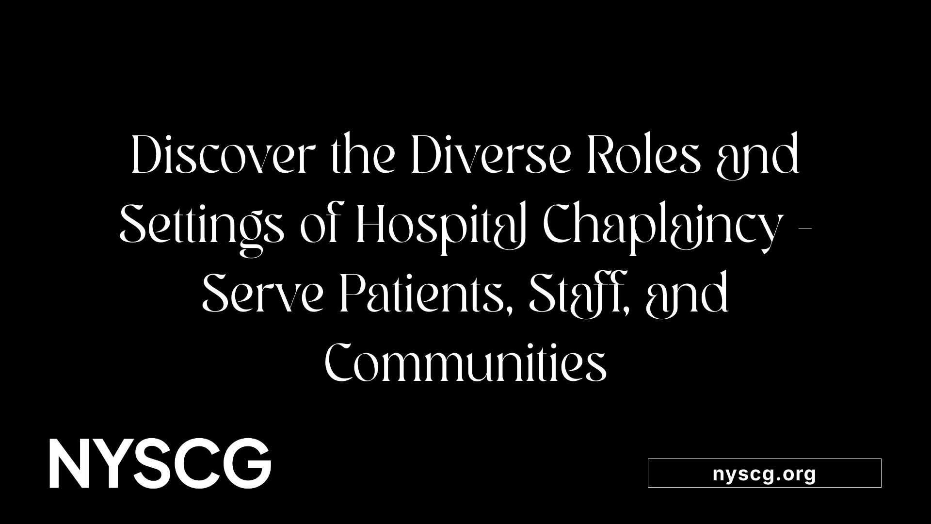 Discover the Diverse Roles and Settings of Hospital Chaplaincy - Serve Patients, Staff, and Communities