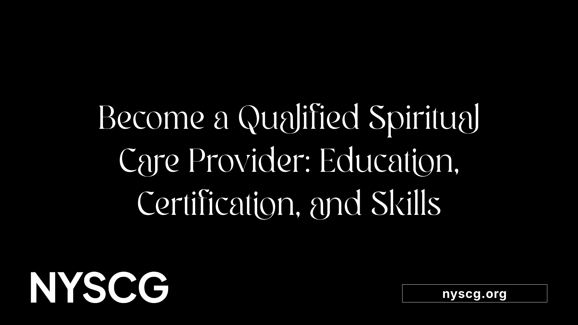 Become a Qualified Spiritual Care Provider: Education, Certification, and Skills