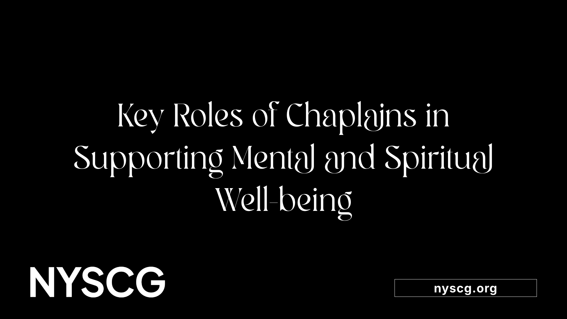 Key Roles of Chaplains in Supporting Mental and Spiritual Well-being