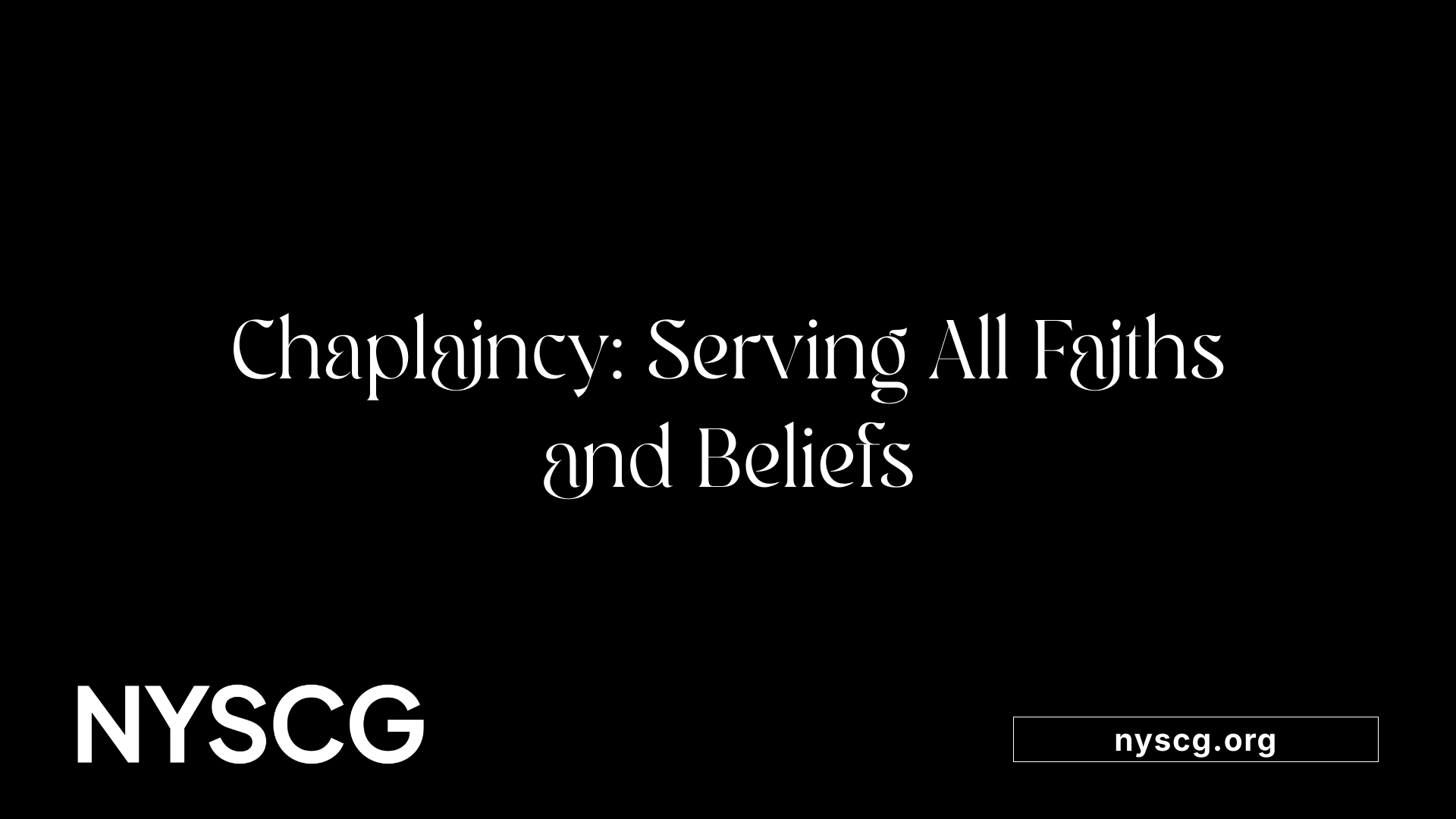Chaplaincy: Serving All Faiths and Beliefs