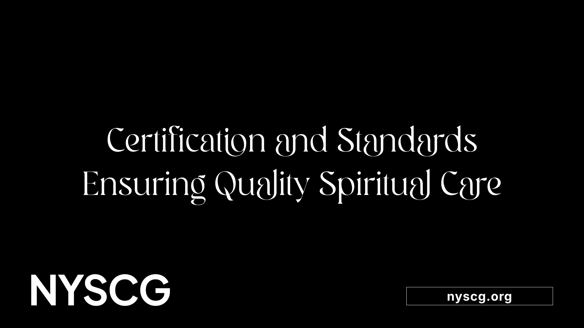 Certification and Standards Ensuring Quality Spiritual Care