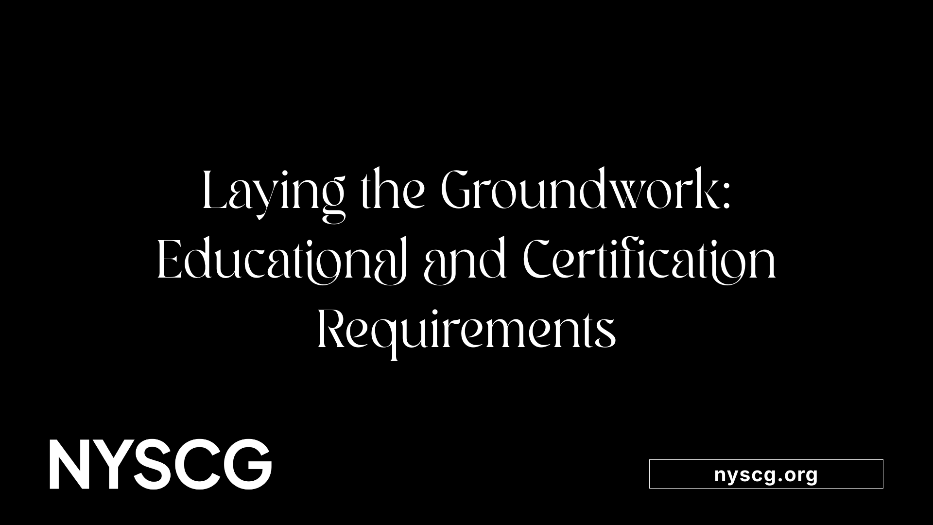 Laying the Groundwork: Educational and Certification Requirements